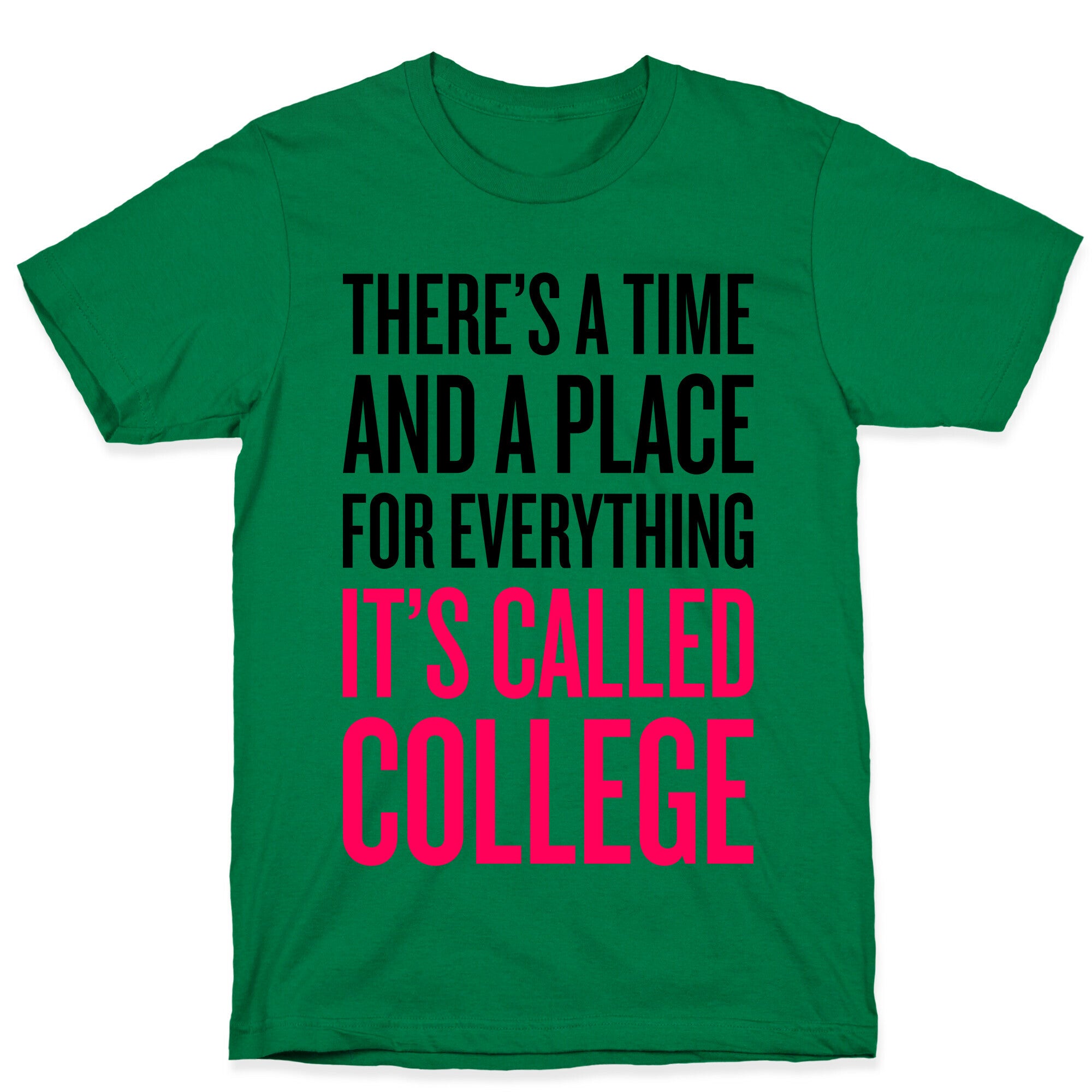 A Time And A Place For Everything T-Shirt